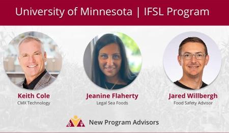 IFSL Program's new industry advisors: Keith Cole, CMX Technology; Jeanine Flaherty, Legal Sea Foods; and Jared Willbergh, Food Safety Advisor