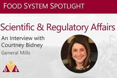 Food System Spotlight: Scientific & Regulatory Affairs: An interview with Courtney Bidney (shown), General Mills