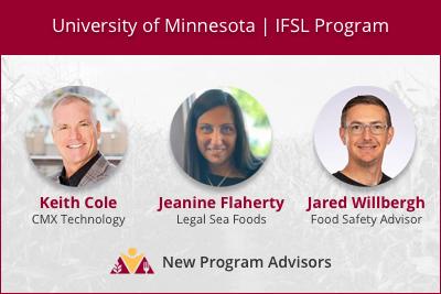 IFSL Program's new industry advisors: Keith Cole, CMX Technology; Jeanine Flaherty, Legal Sea Foods; and Jared Willbergh, Food Safety Advisor